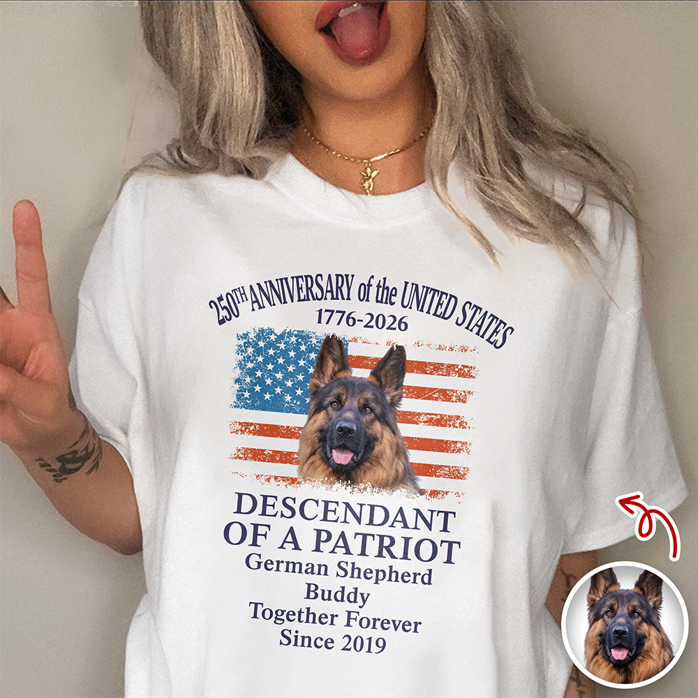 Custom Dog Photo Descendant of a Patriot USA 250th Anniversary 1776¨C2026 Comfort Shirt TH10 169437