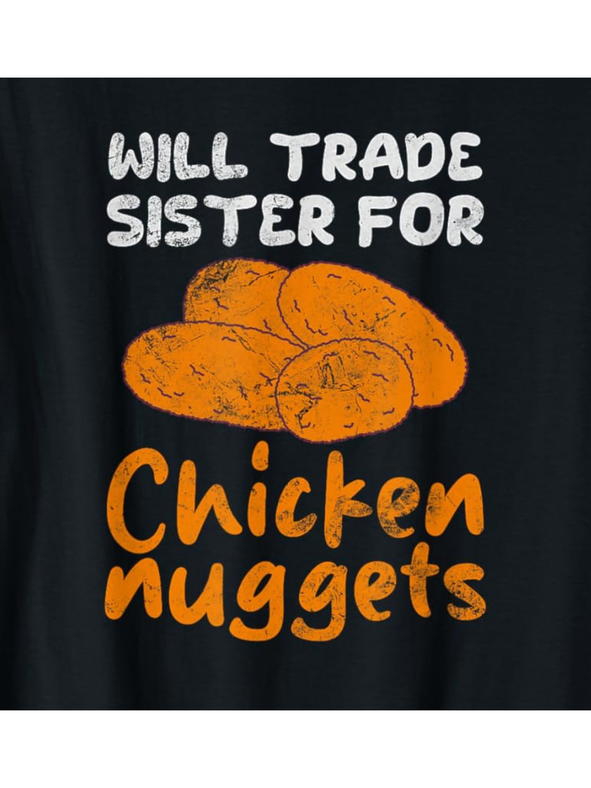Will Trade Sister For Chicken Nuggets Funny Saying Retro Trendy Printed T-shirt, Men'S Casual and Comfortable T-shirt Summer, Men'S Short-sleeved Top for Everyday Activities Birthday Gift to Men
