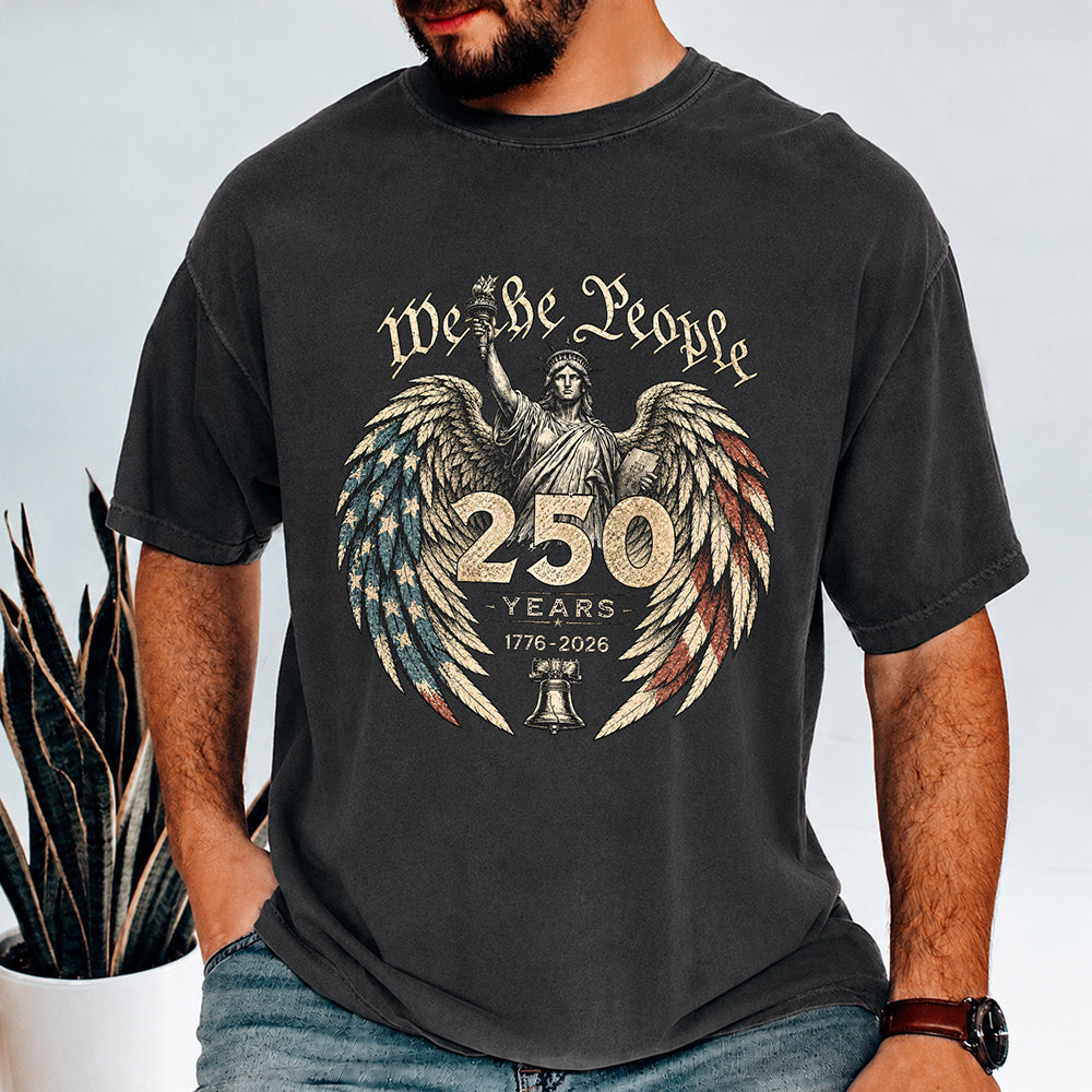 We The People 250 Years 1776 - 2026 Patriotic Comfort Shirt HA75 921626