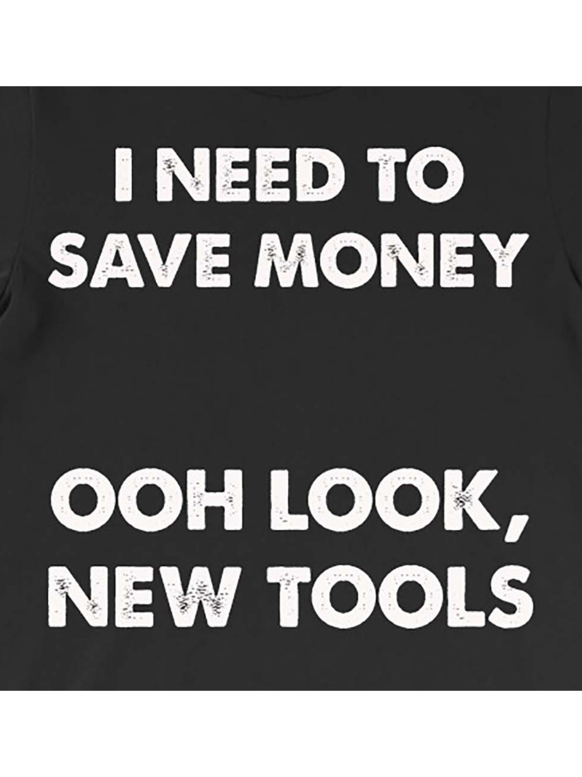 I Need to Save Money Ooh Look New Tools Vintage Printed T-shirt, Men's Casual and Comfortable T-shirt Summer, Men's Short-sleeved Top for Everyday Activities Birthday Gift to Men