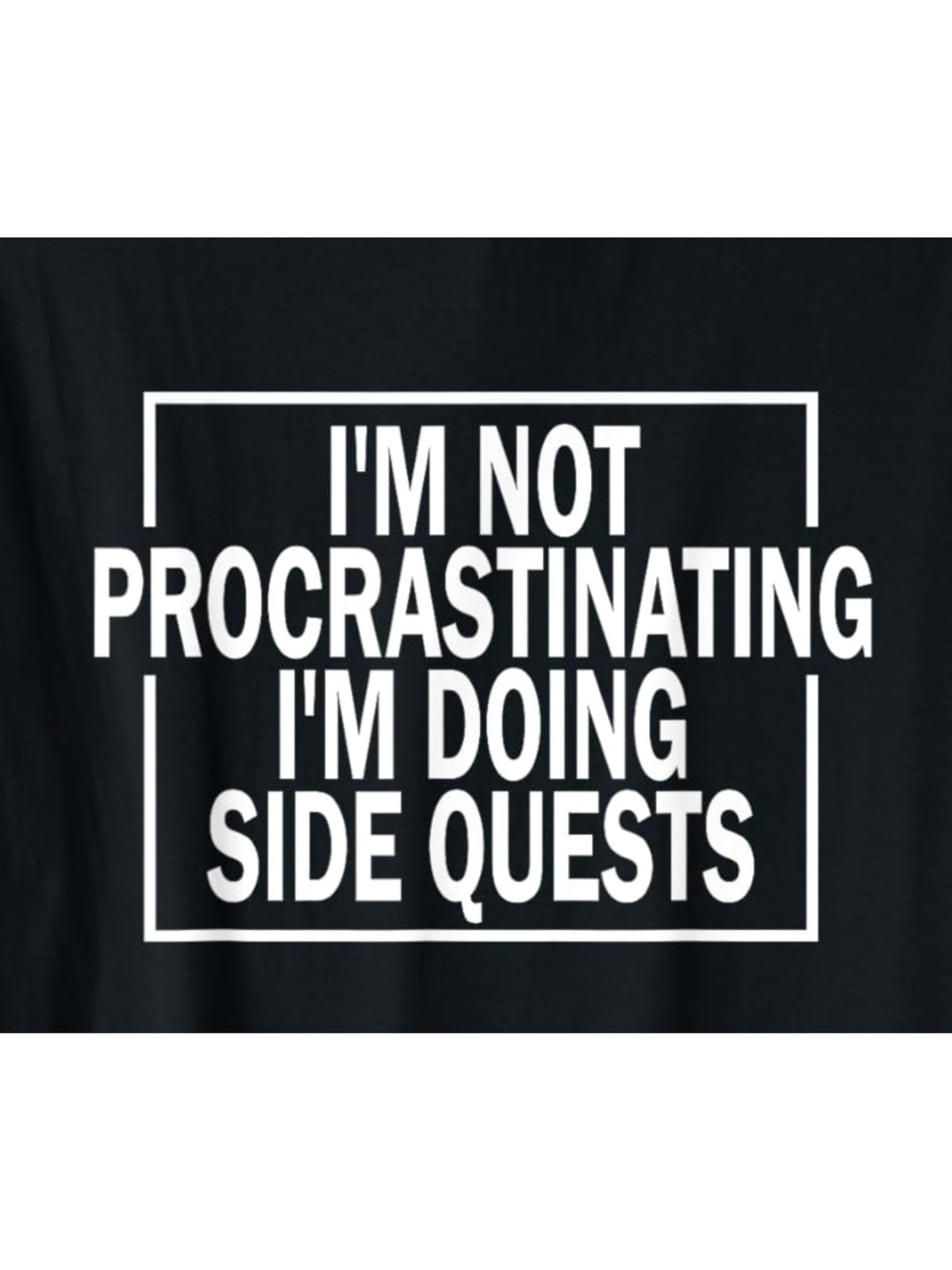 I'm Not Procrastinating I'm Doing Side Quests Retro Trendy Printed T-shirt, Men'S Casual and Comfortable T-shirt Summer, Men'S Short-sleeved Top for Everyday Activities Birthday Gift to Men