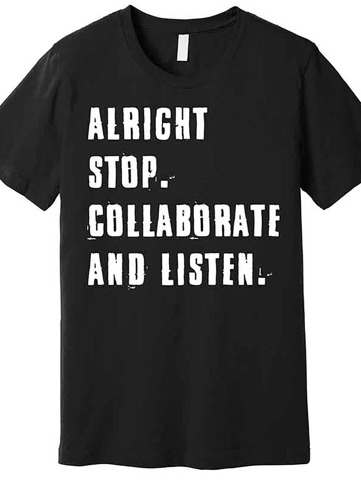 Alright Stop Collaborate And Listen Premium T-Shirt 229847 funny Men'S Short Sleeve Graphic T-shirt Collection black AA