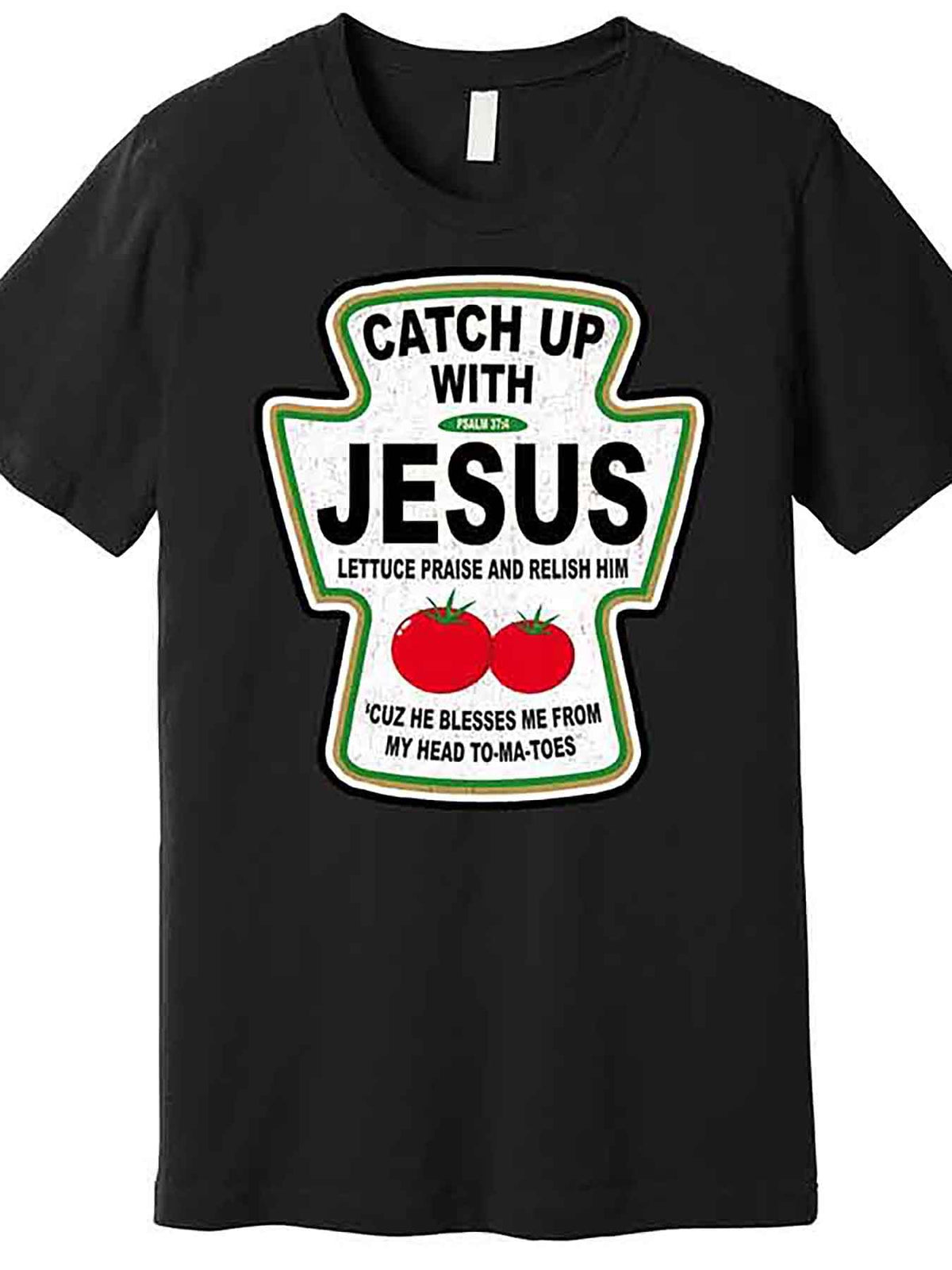 Catch Up With Jesus Funny Ketchup Faith Premium T-Shirt 227584 funny Men'S Short Sleeve Graphic T-shirt Collection black AA