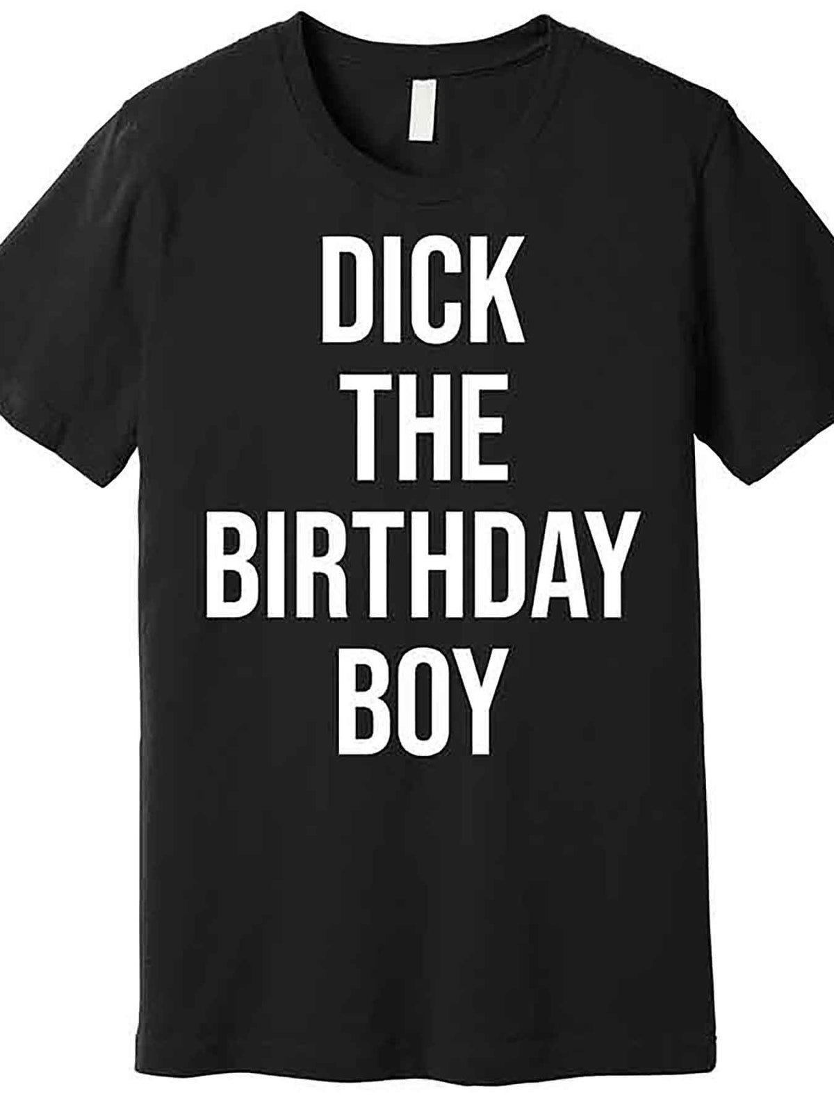 Dick The Birthday Boy Funny Humor Meme Premium T-Shirt 229358 funny Men'S Short Sleeve Graphic T-shirt Collection black AA