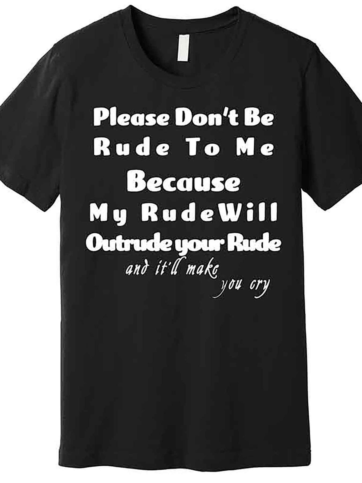 [Humorous] Men’s Funny Graphic T-Shirt - "Please Don’t Be Rude to Me" Bold Print, Short Sleeve, Cotton, Black, Casual & Comfortable Fit, Humorous Apparel | Funny Statement Shirt | No Lining Tshirt, Funny Tshirts