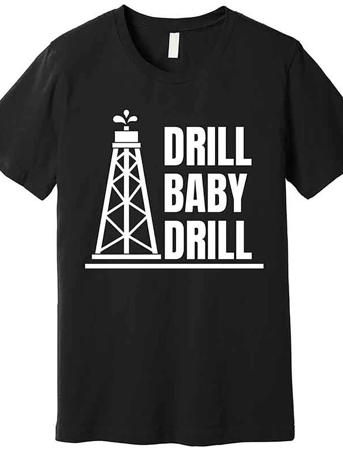 Drill Baby Drill Gas Oil Rig Funny Quote Premium T-Shirt 230945 funny Men'S Short Sleeve Graphic T-shirt Collection black AA