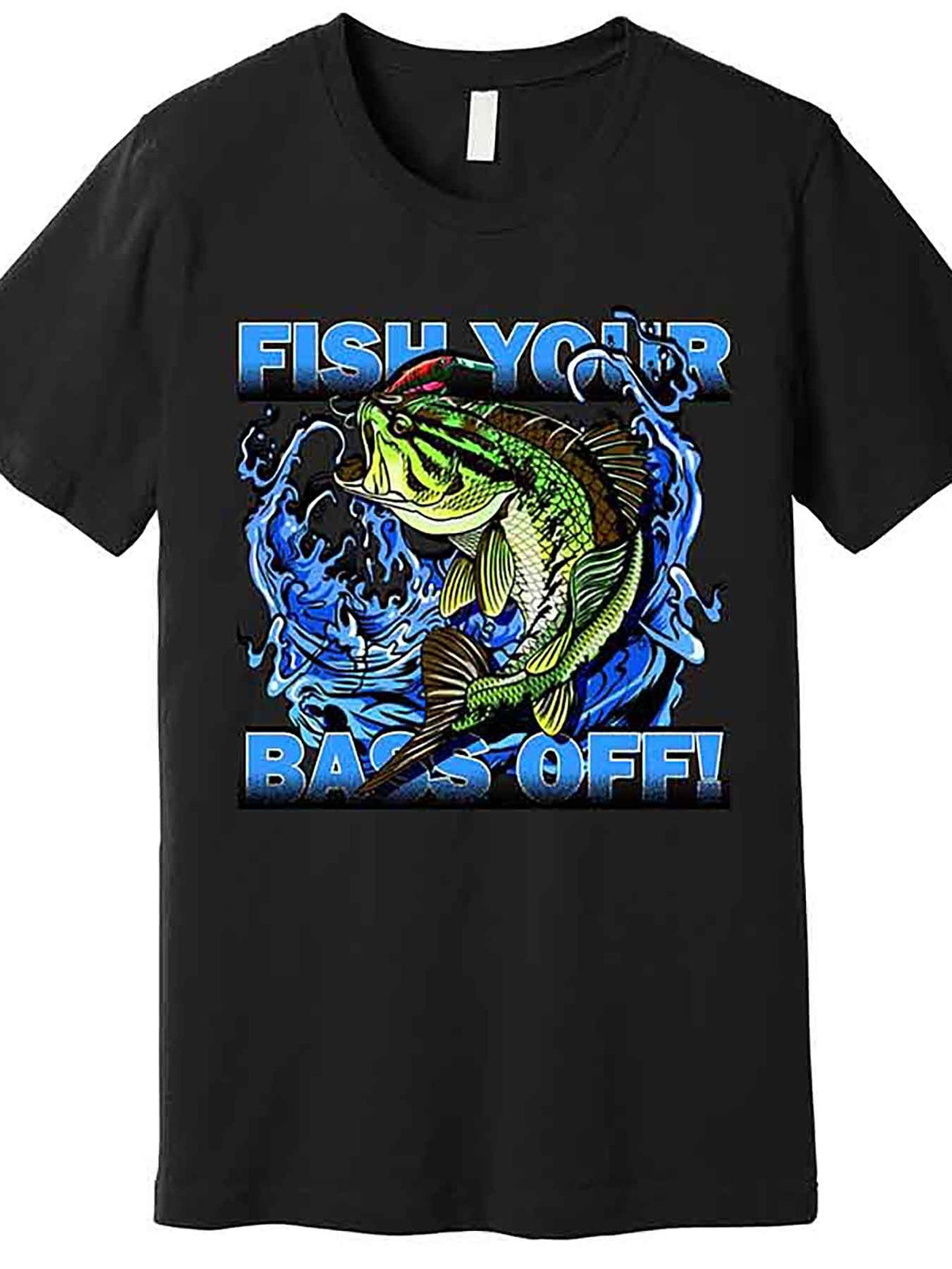 Men’s "Fish Your Bass Off" Graphic T-Shirt - Funny Fishing Design, Black Cotton Short Sleeve Tee, Casual & Comfortable, Machine Washable, Humorous Tshirt | Round Neckline | Applique Design, Fishing Shirt