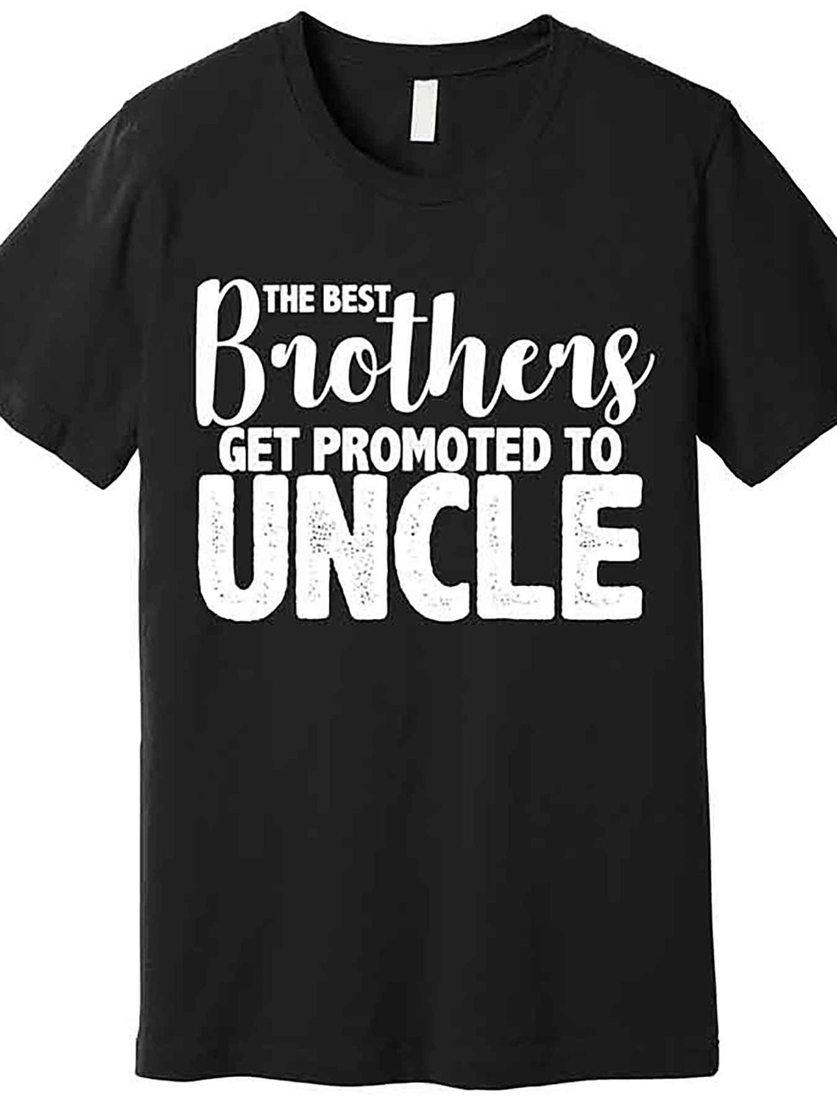 Funny Best Brothers Get Promoted To Uncle Premium T-Shirt 227886 funny Men'S Short Sleeve Graphic T-shirt Collection black AA