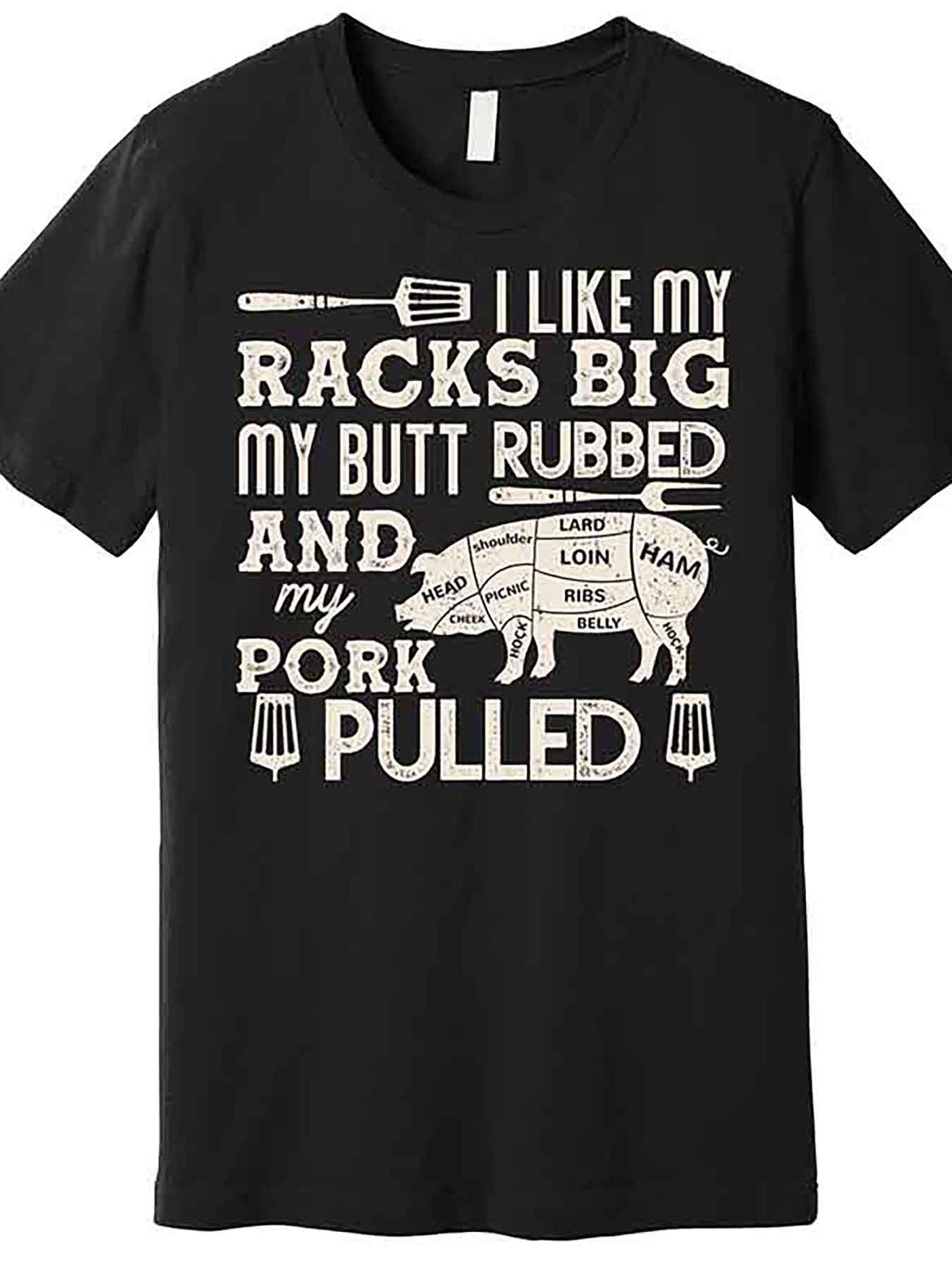 Funny I Like My Racks Big Butt Rubbed And Pork Pulled Meat Cut Lines Premium T- funny Men'S Short Sleeve Graphic T-shirt Collection black AAShirt 228121