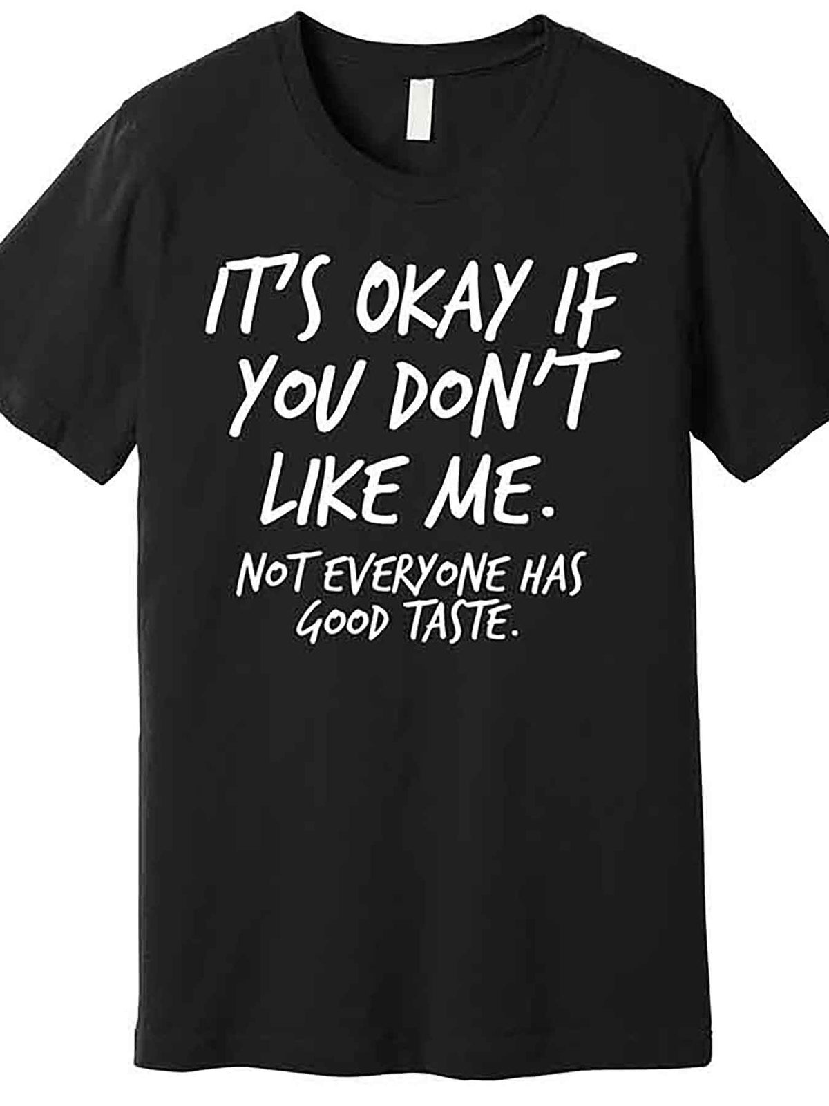 Men’s Funny "It's Okay If You Don’t Like Me" Graphic T-Shirt - Black Cotton Short Sleeve Tee, Casual Round Neck, Machine Washable, Humorous Design for Casual Attire, Funny T Shirts