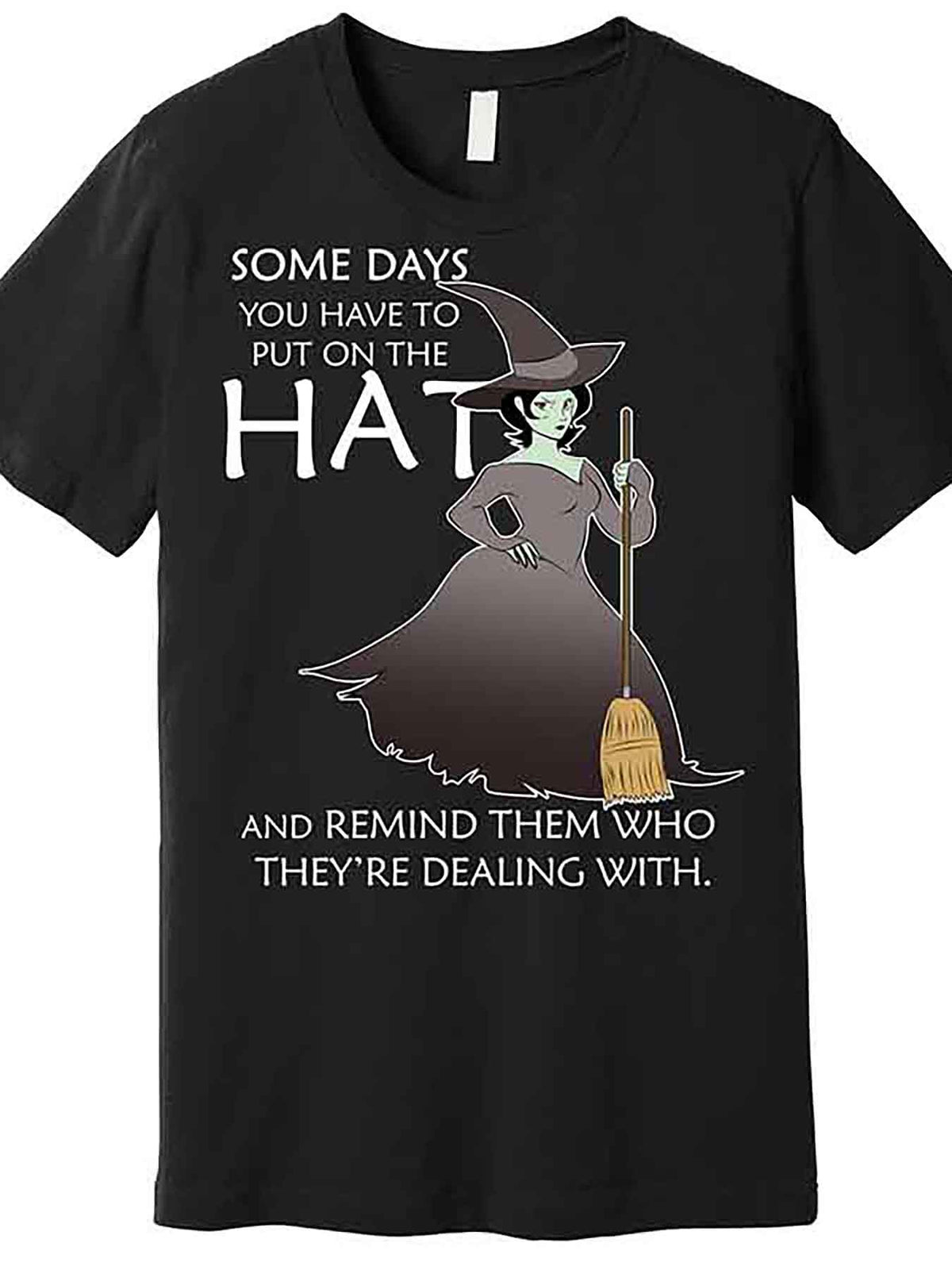 Men’s Funny Witch Graphic T-Shirt - "Some Days You Have to Put On the Hat" Black Cotton Short Sleeve Tee, Casual Round Neck, Machine Washable, 100% Cotton, Perfect for Halloween or Casual Attire, Halloween Apparel | Funny Quote Shirt | Midweight Tshirt