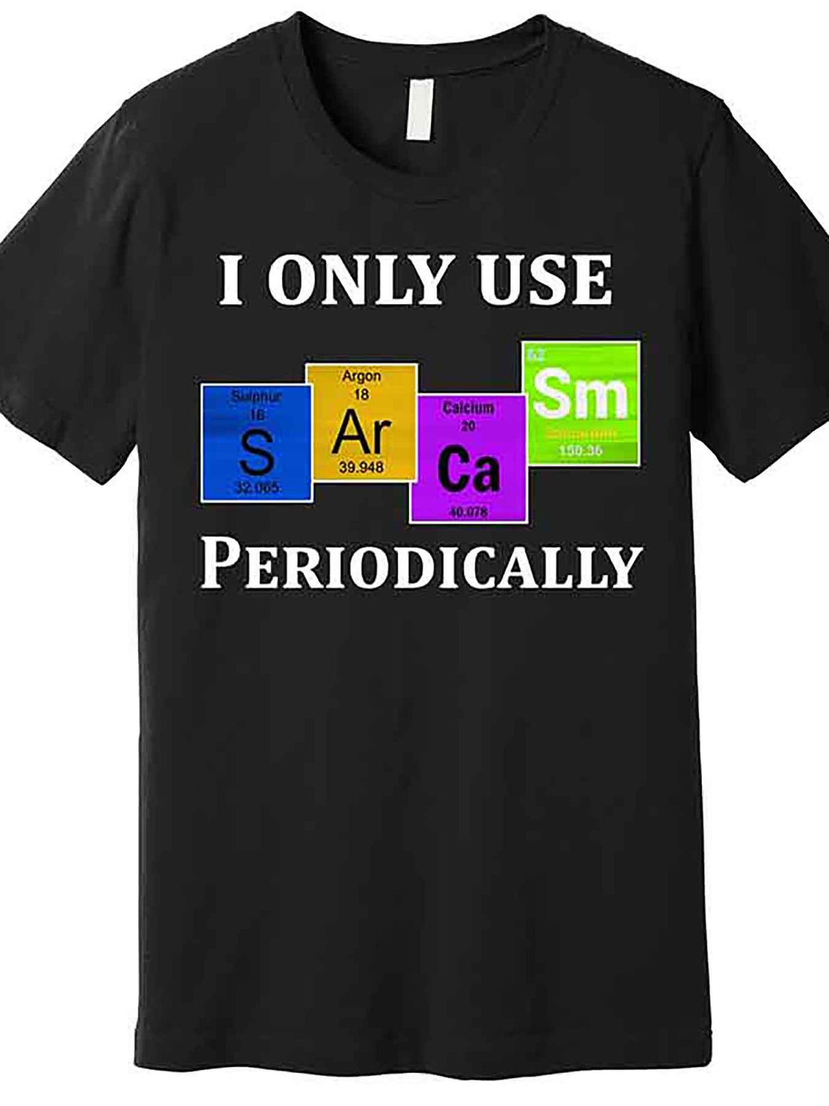 I Only Use Sarcasm Periodically Funny Sarcastic Premium T-Shirt 230627 funny Men'S Short Sleeve Graphic T-shirt Collection black AA