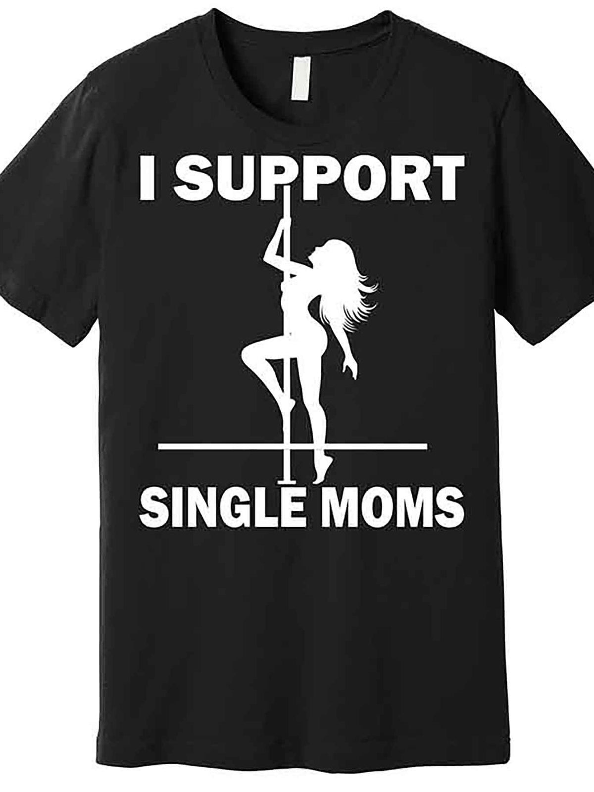 I Support Single Moms Premium T-Shirt 229974 funny Men'S Short Sleeve Graphic T-shirt Collection black AA