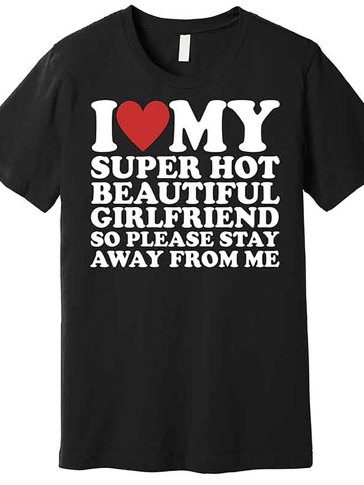 Funny Men’s Graphic T-Shirt - 'I Love My Super Hot Beautiful Girlfriend' Black Cotton Tee, Casual Round Neck Short Sleeve, Humorous Design with Red Heart & White Text, Machine Washable, Funny T Shirts