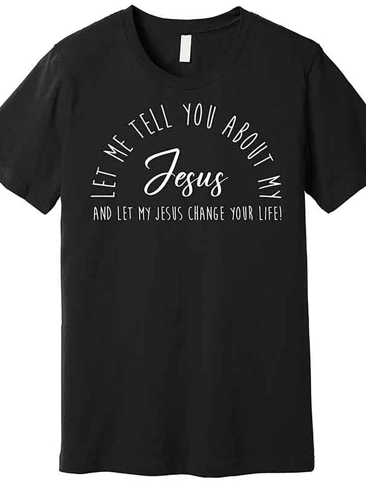Men’s Black Graphic T-Shirt - 'Let Me Tell You About My Jesus' Funny Short Sleeve Cotton Tee, Casual Crew Neck, Machine Washable, Let My Jesus Change Your Life Design