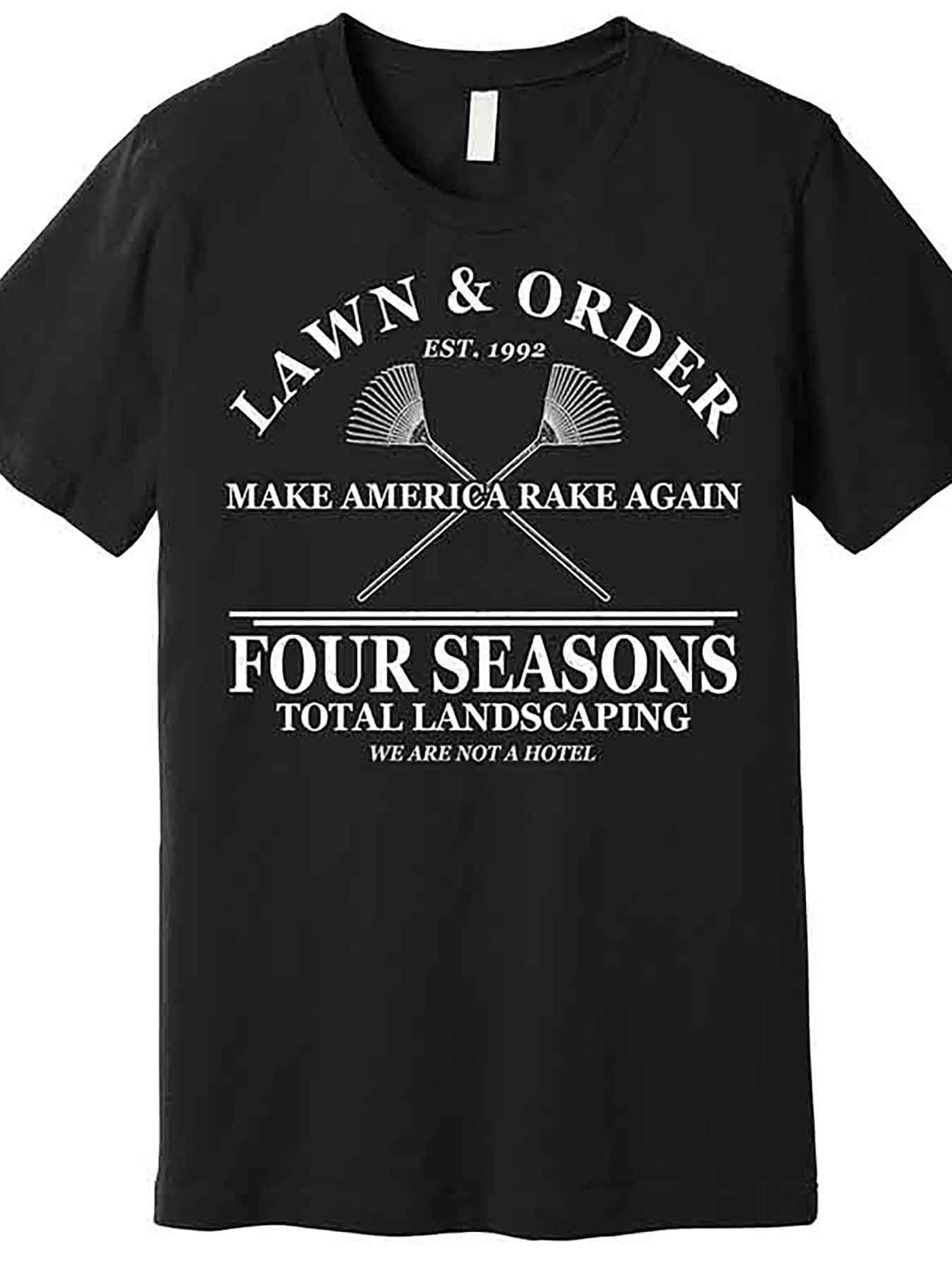 Lawn &amp; Order Make America Rake Again Four Seasons Total Landscaping Pre funny Men'S Short Sleeve Graphic T-shirt Collection black AAmium T-Shirt 228531