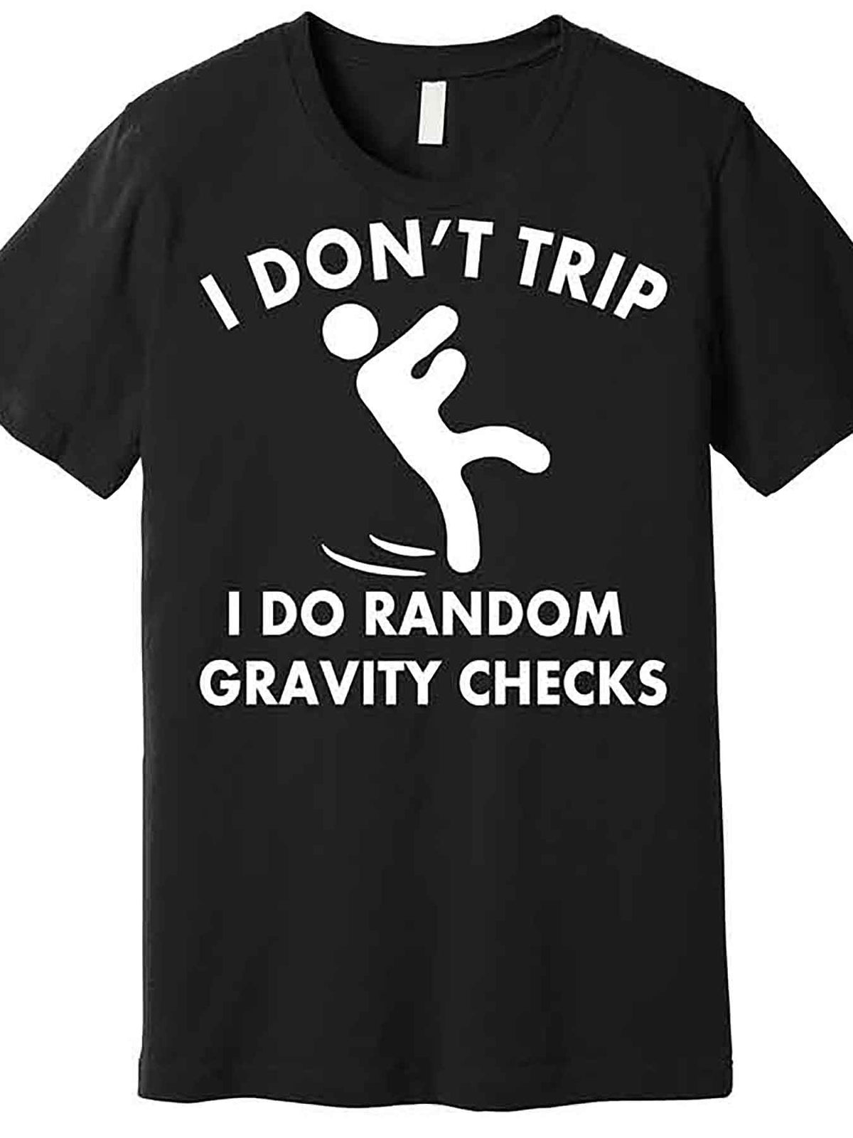 Men's Casual Crew Neck T-Shirt, 100% Cotton, Medium Stretch, Solid Color, Regular Fit, with "I Don't Trip I Do Random Gravity Checks" Applique, for Black, Humorous Apparel | Playful Design | Comfortable Fit