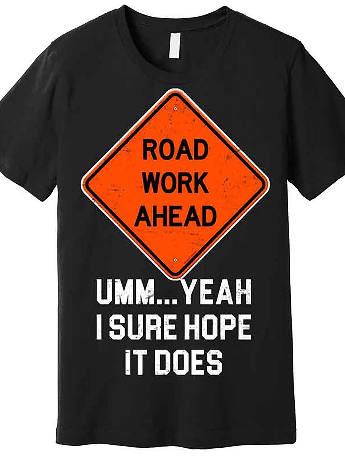 Road Work Ahead Funny Construction Premium T-Shirt 229783 funny Men'S Short Sleeve Graphic T-shirt Collection black AA