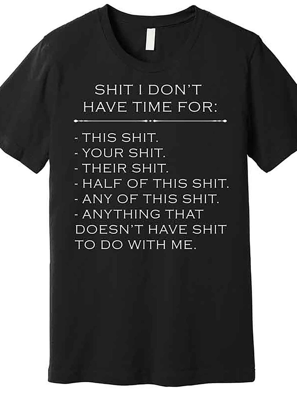 Shit I Dont Have Time For Funny Premium T-Shirt 228092 funny Men'S Short Sleeve Graphic T-shirt Collection black AA