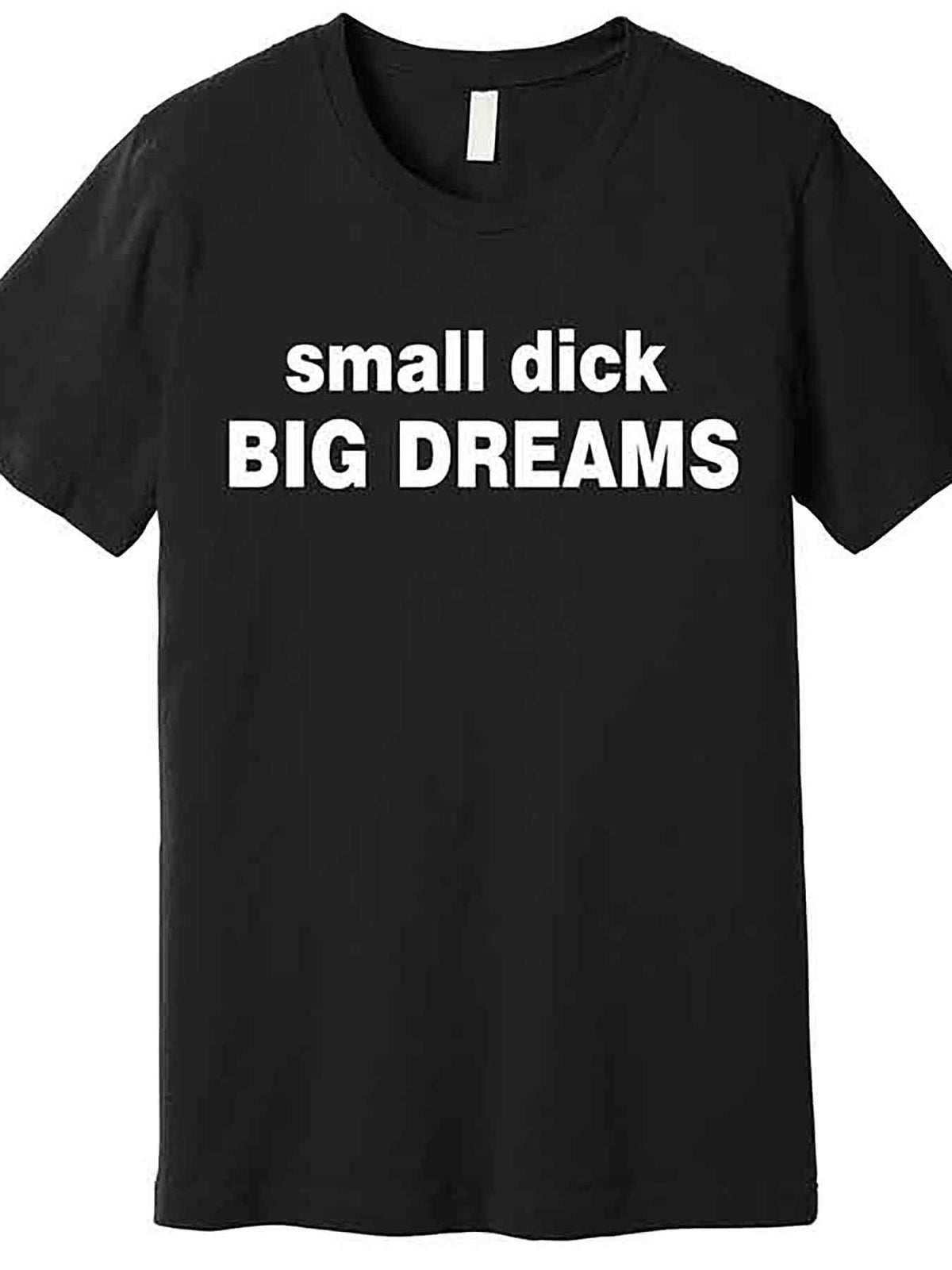Small Dick Big Dreams Premium T-Shirt 229429 funny Men’s Short Sleeve Graphic T-shirt Collection black AA