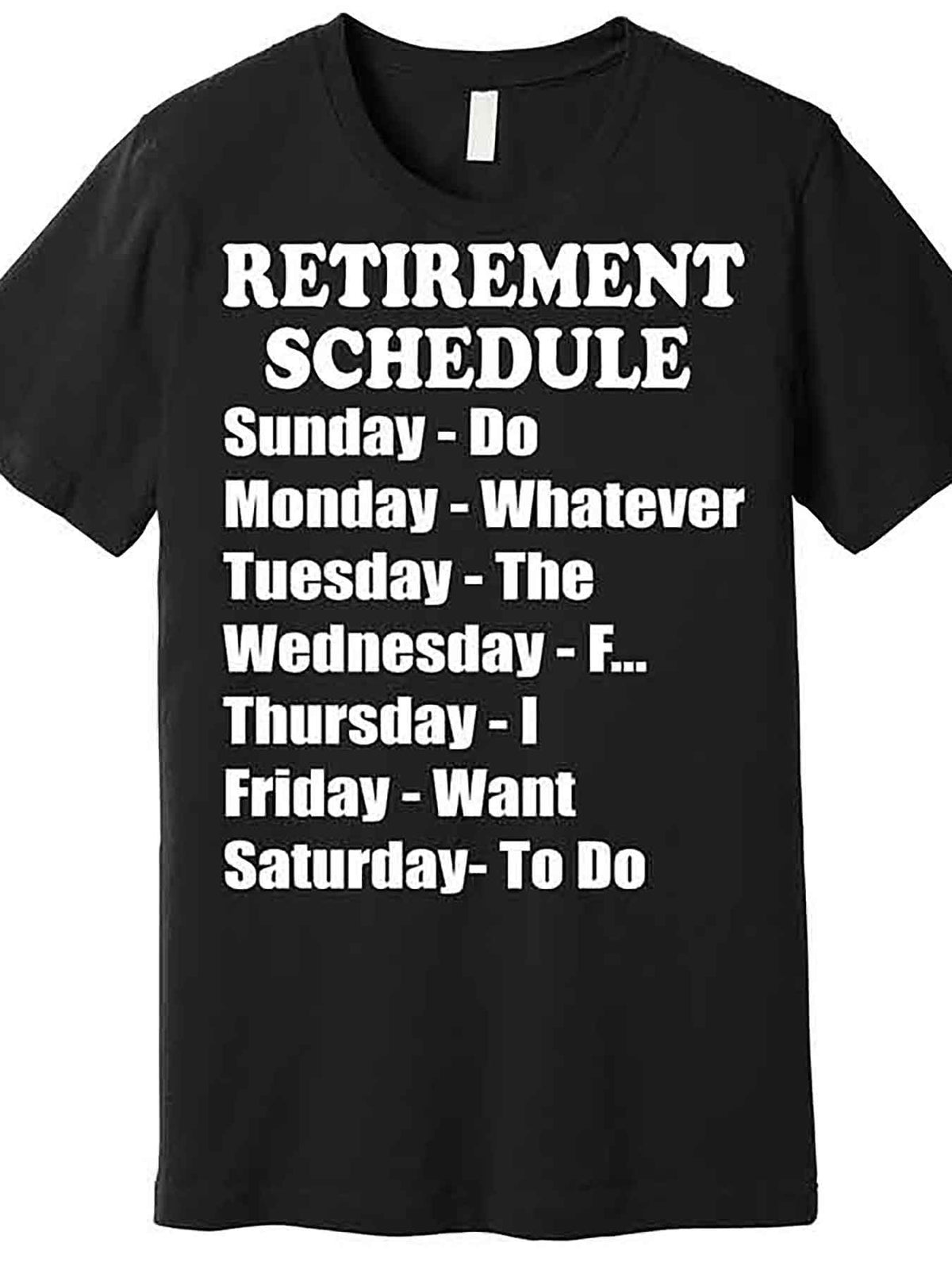 Special Retiree Gift - Funny Retirement Schedule Premium T-Shirt 228649 funny Men'S Short Sleeve Graphic T-shirt Collection black AA