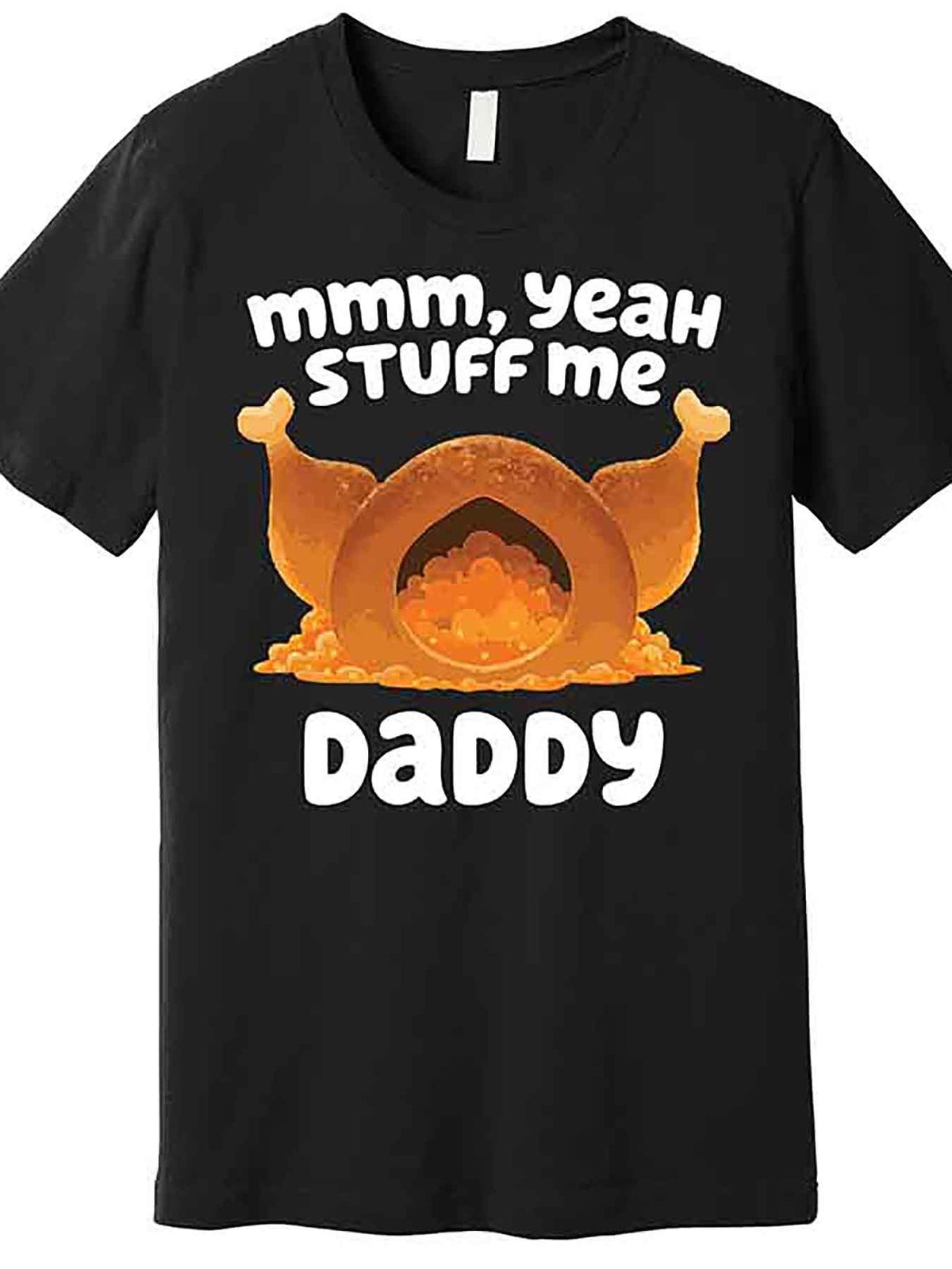 Funny 'Stuff Me Daddy' Thanksgiving Turkey Graphic T-Shirt - Men’s Short Sleeve, 100% Cotton, Black, Casual Round Neck, Machine Washable, Premium Quality, Regular Fit