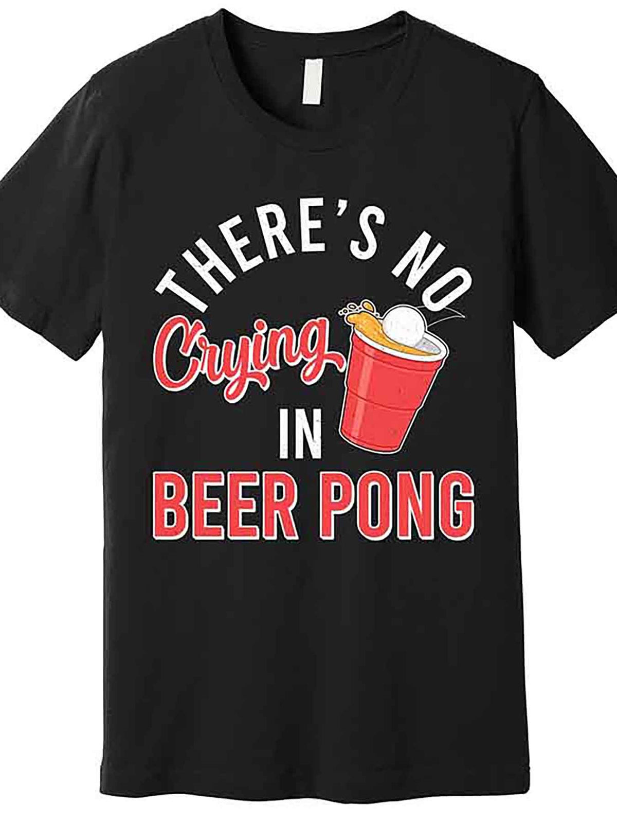 Theres No Crying In Beer Pong Premium T-Shirt 226971 funny Men'S Short Sleeve Graphic T-shirt Collection black AA