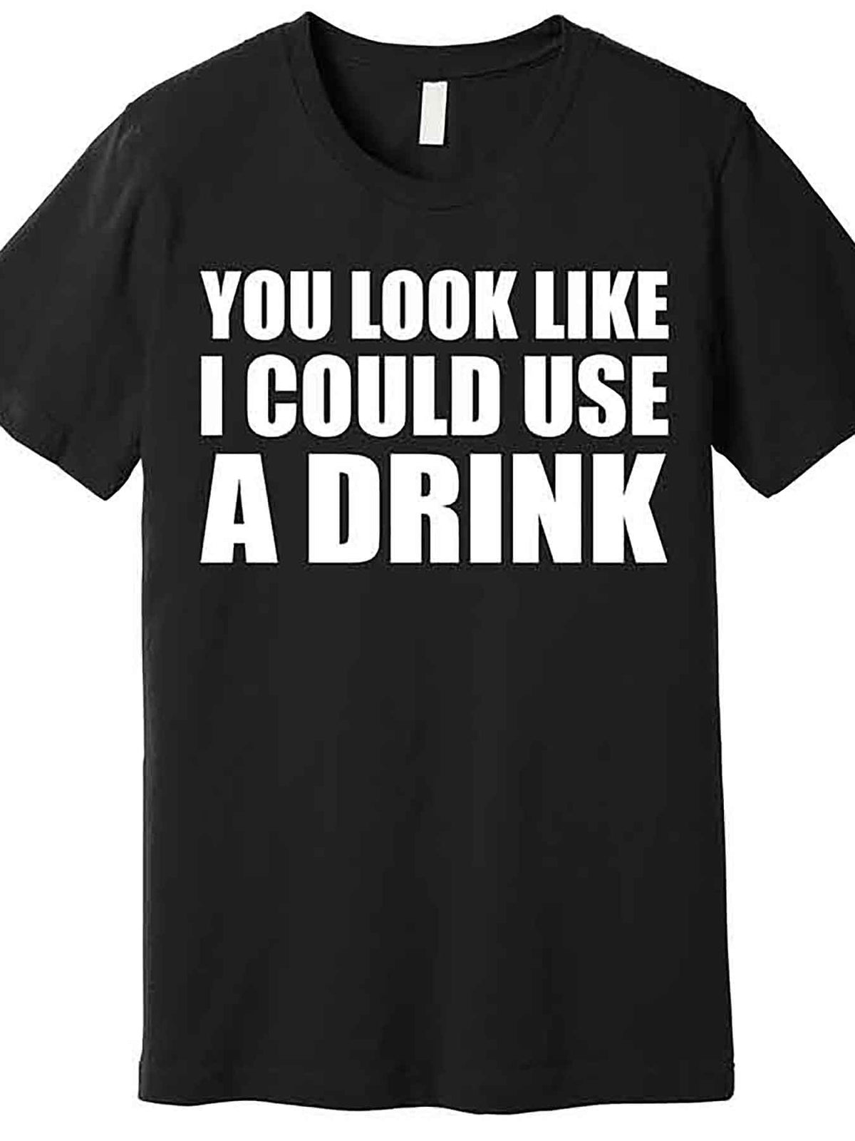 Funny "You Look Like I Could Use a Drink" Men’s Graphic T-Shirt - Black Cotton Short Sleeve Casual Tee with White Text, Machine Washable, Round Neck Design