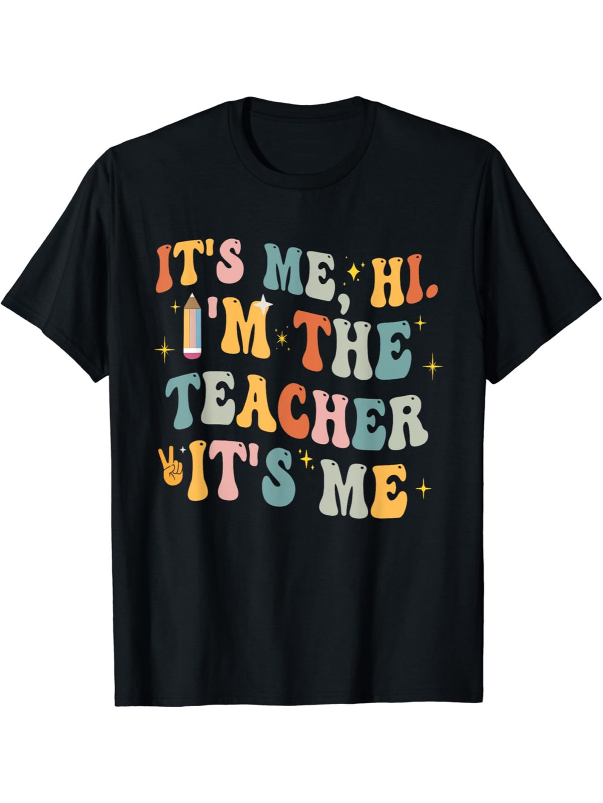 It's Me Hi I'm The Teacher It's Me Back To School Teacher T-Shirt