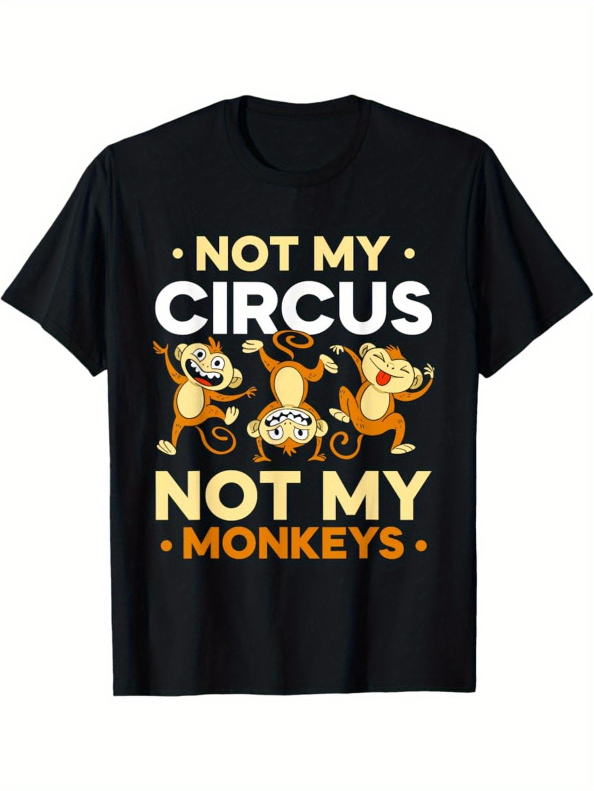 Not My Circus Not My Monkeys Animal Lover Monkey Saying T-Shirt