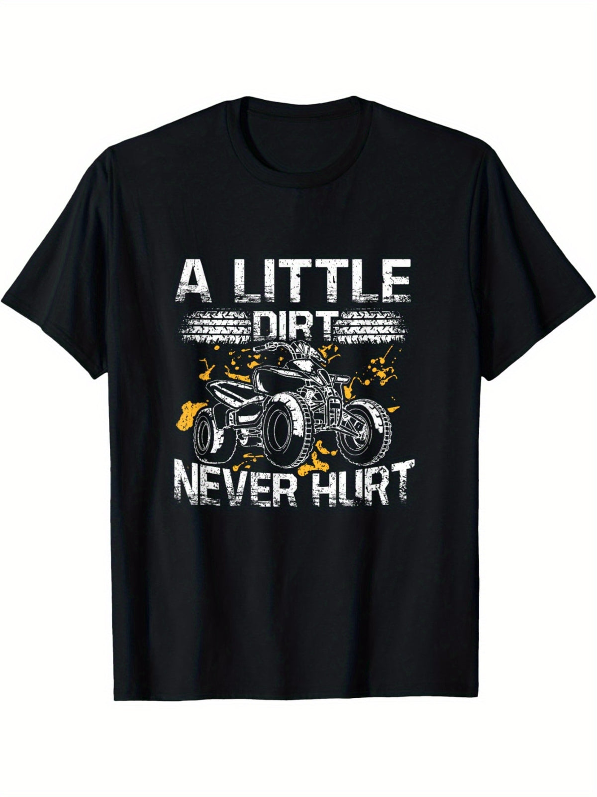A Little Dirt Never Hurt Funny ATV Four Wheeler Quad Biker T-Shirt