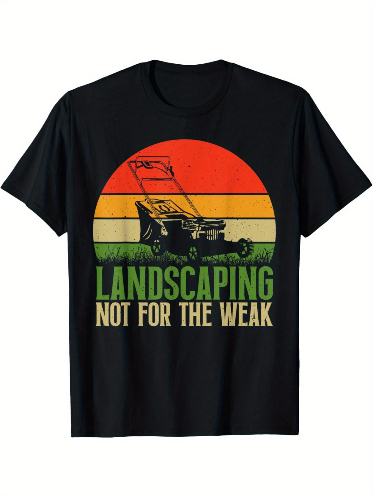 Landscaping not for the Weak Landscaper T-Shirt