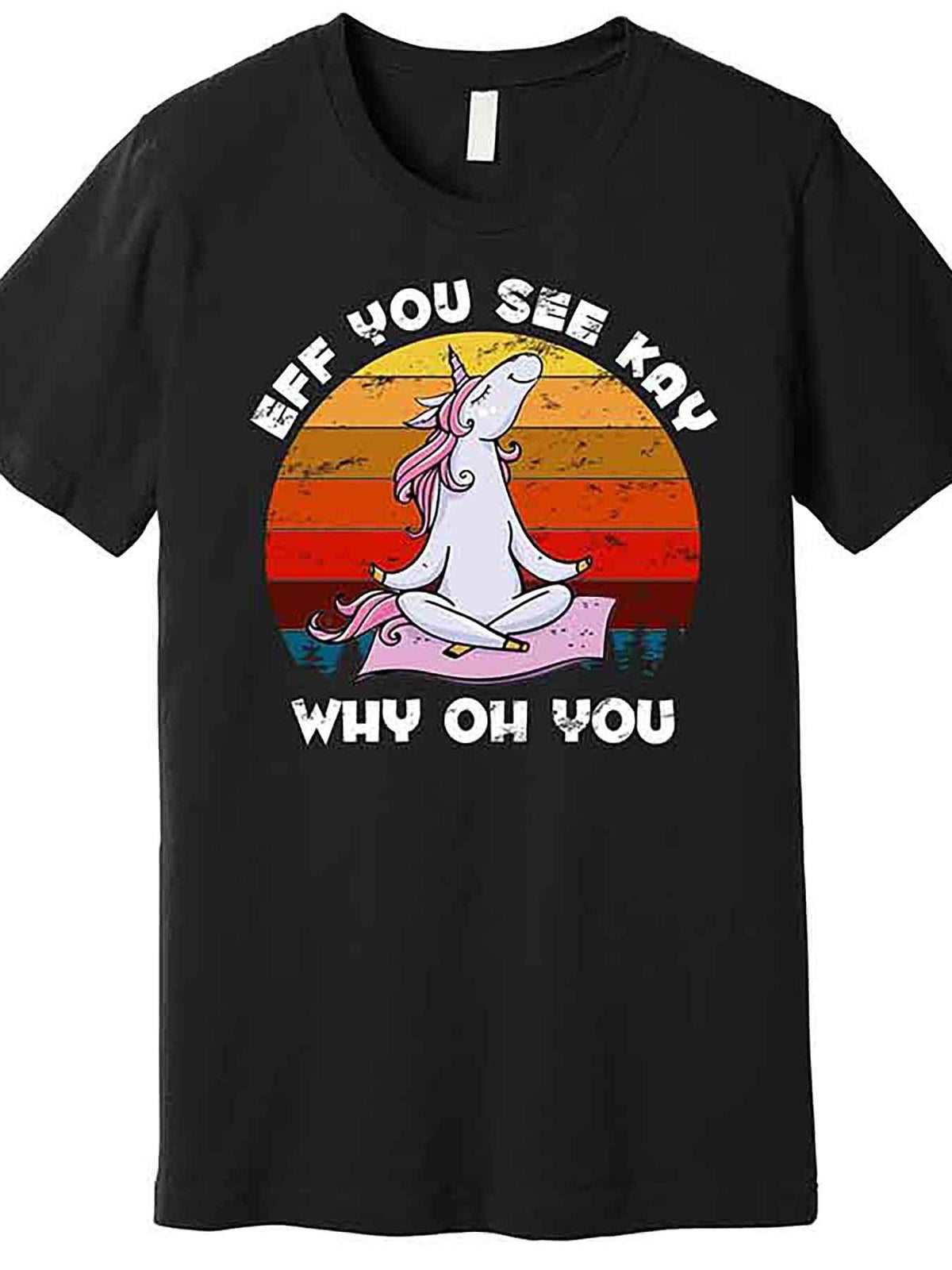 EFF You See Kay Why Oh You Funny Yoga Unicorn Premium T-Shirt 228508 funny Men'S Short Sleeve Graphic T-shirt Collection black AA