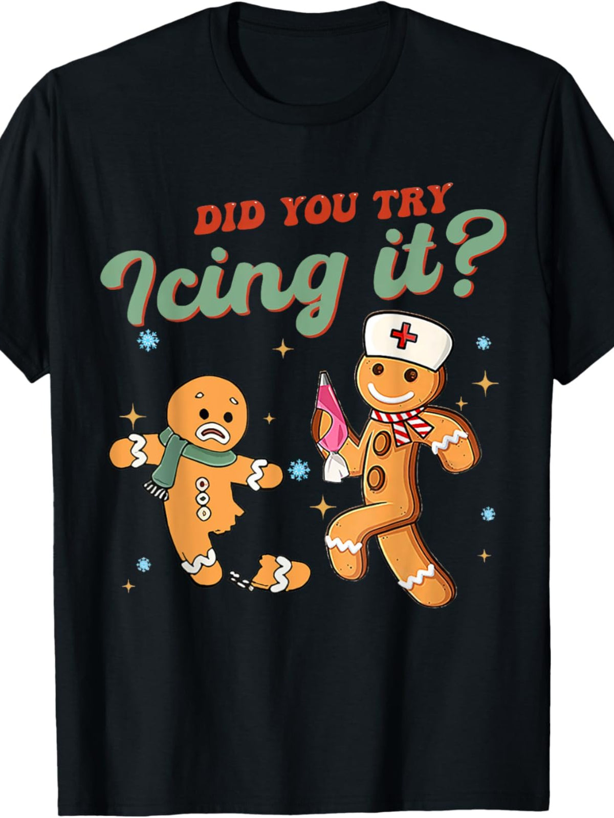 EWHFunny Christmas Nurse Did You Try Icing It? Gingerbread Man T-Shirt