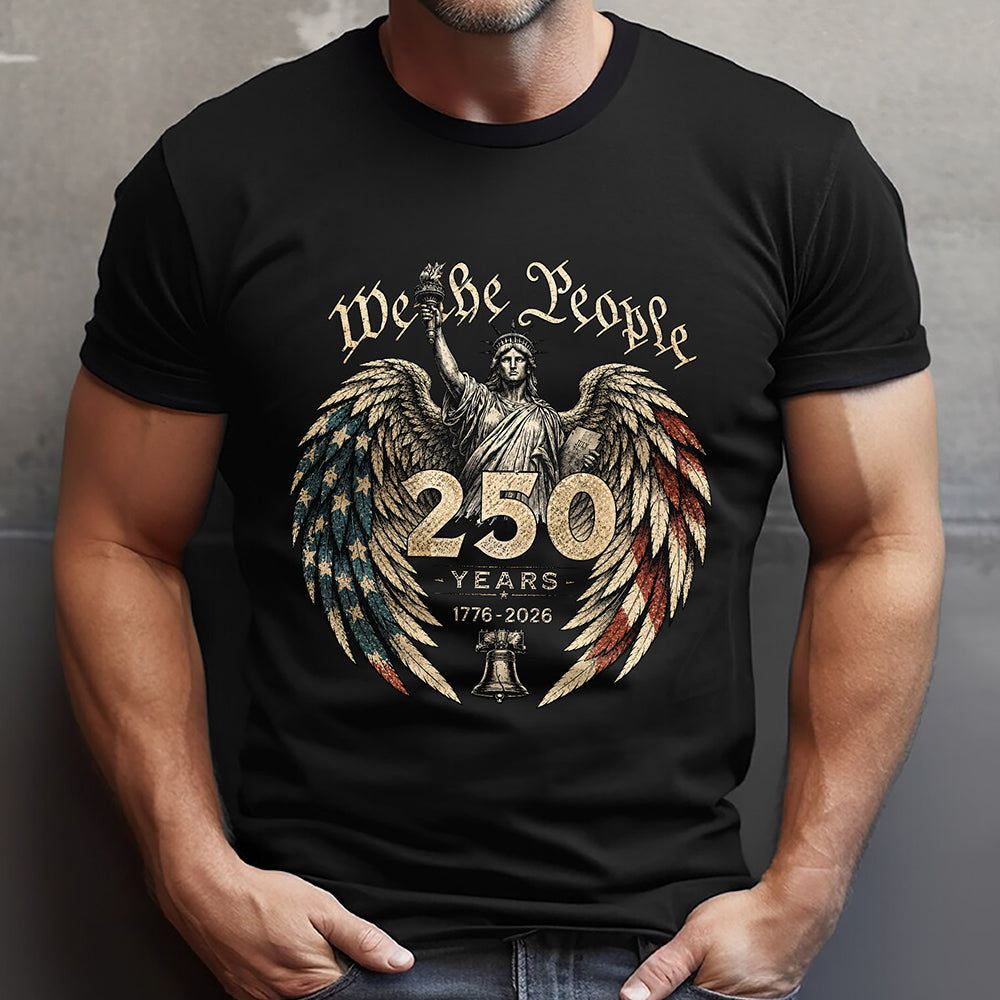 We The People 250 Years 1776 - 2026 Patriotic Comfort Shirt HA75 921626