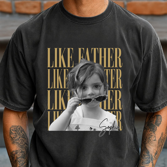 Custom Photo Like Father Like Daughter Comfort Shirt HO82 902690