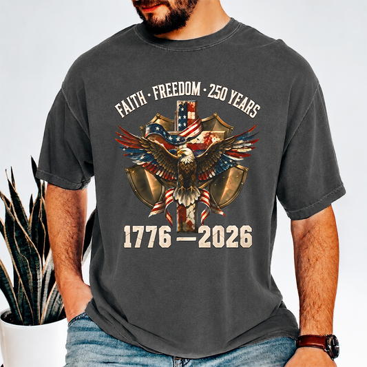 Faith Freedom 250 Years Patriotic USA Eagle Comfort Shirt TH10 170193