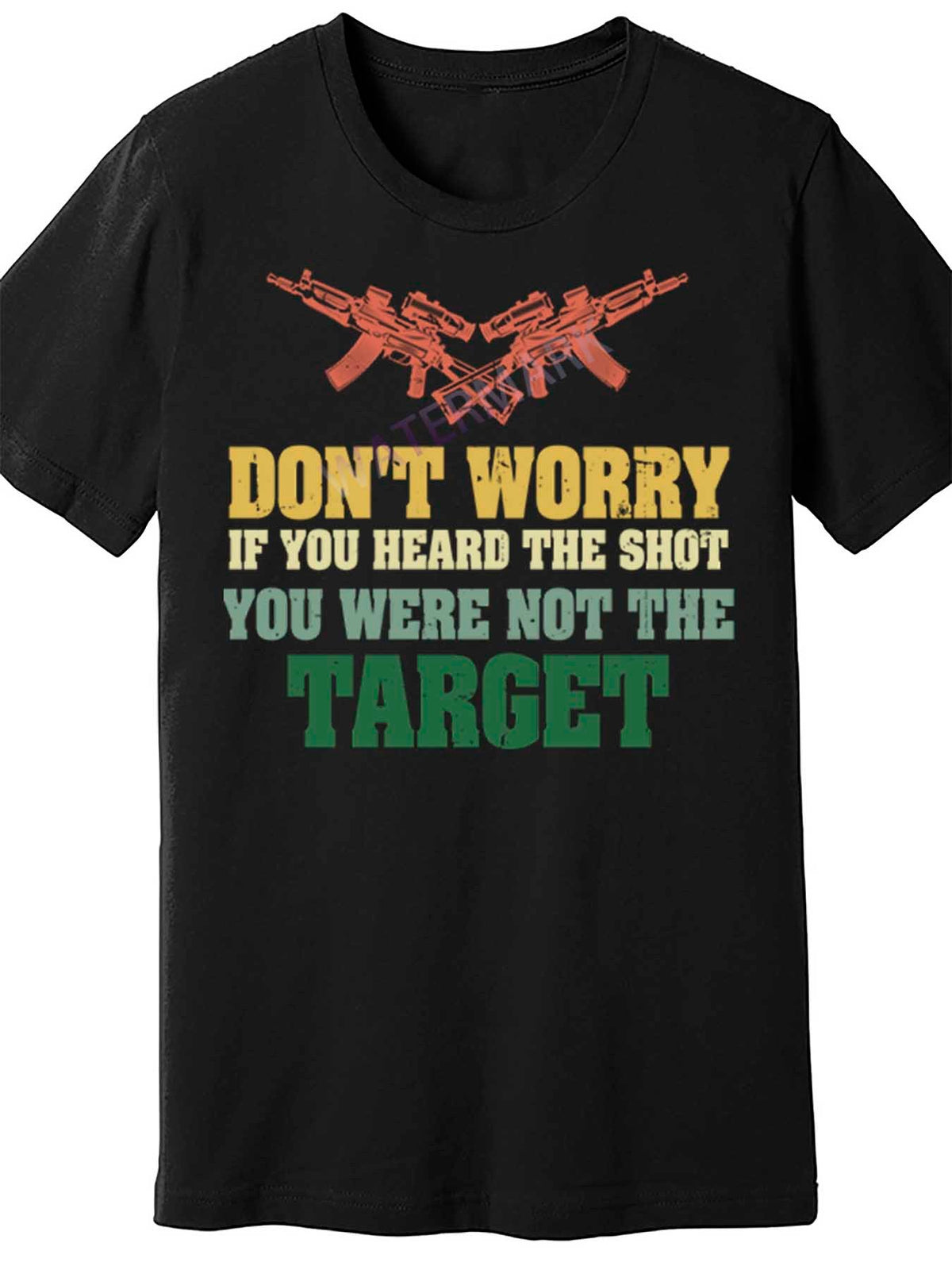 If You Heard The Shot You Were Never The Target Sniper Gift 92015 funny Men'S Short Sleeve T-shirt black TT4