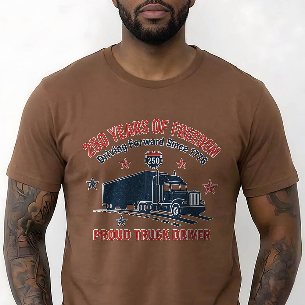 250 Years Of Freedom Proud Truck Driver Comfort Shirt TH10 169791