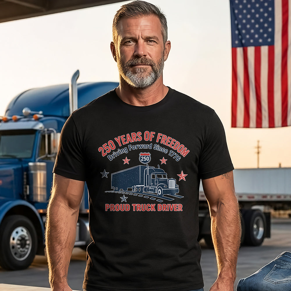 250 Years Of Freedom Proud Truck Driver Comfort Shirt TH10 169791