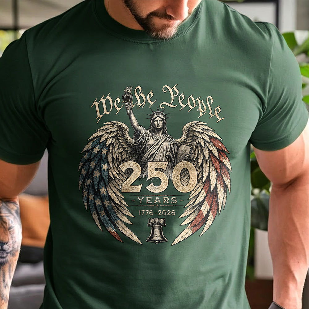 We The People 250 Years 1776 - 2026 Patriotic Comfort Shirt HA75 921626