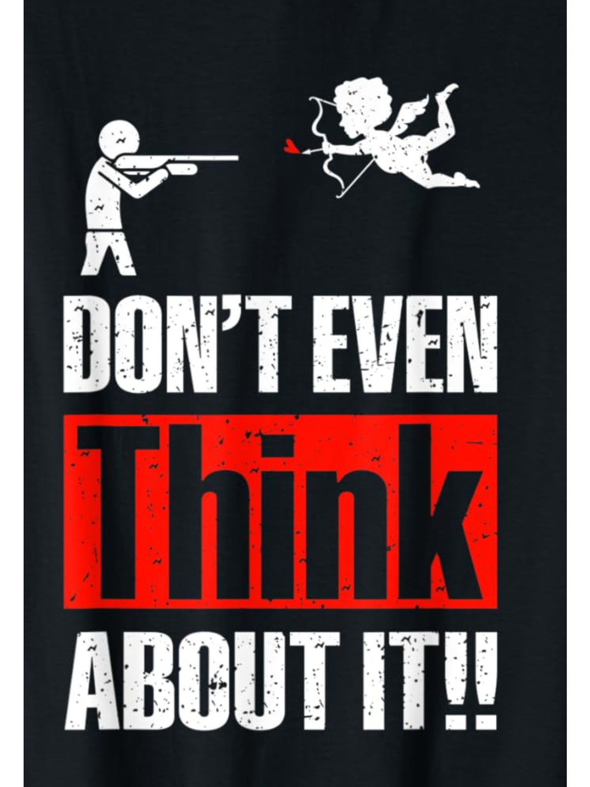 Don't Even Think About It Funny Valentine'S Day Quotes Retro Trendy Printed T-shirt, Men'S Casual and Comfortable T-shirt Summer, Men'S Short-sleeved Top for Everyday Activities Birthday Gift Valentine'S Day Gift to Men