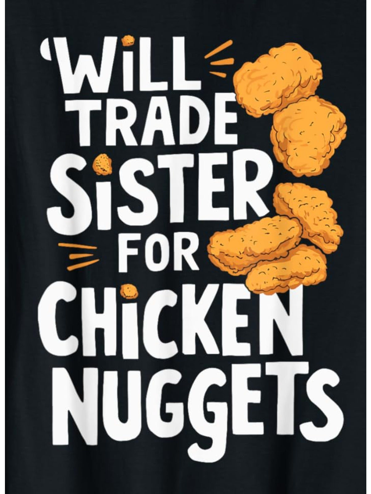Will Trade Sister for Chicken Nuggets Funny Saying Retro Trendy Printed T-shirt, Men's Casual and Comfortable T-shirt Summer, Men's Short-sleeved Top for Everyday Activities Birthday Gift to Men