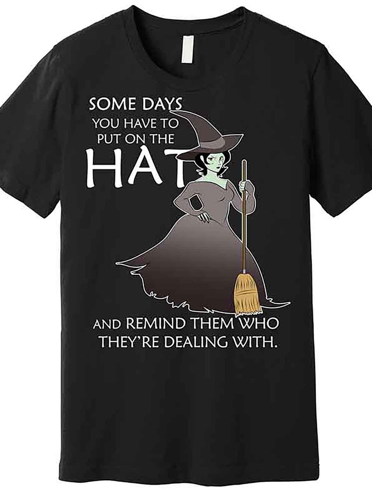 Men’s Funny Witch Graphic T-Shirt - "Some Days You Have to Put On the Hat" Black Cotton Short Sleeve Tee, Casual Round Neck, Machine Washable, 100% Cotton, Perfect for Halloween or Casual Attire, Halloween Apparel | Funny Quote Shirt | Midweight Tshirt
