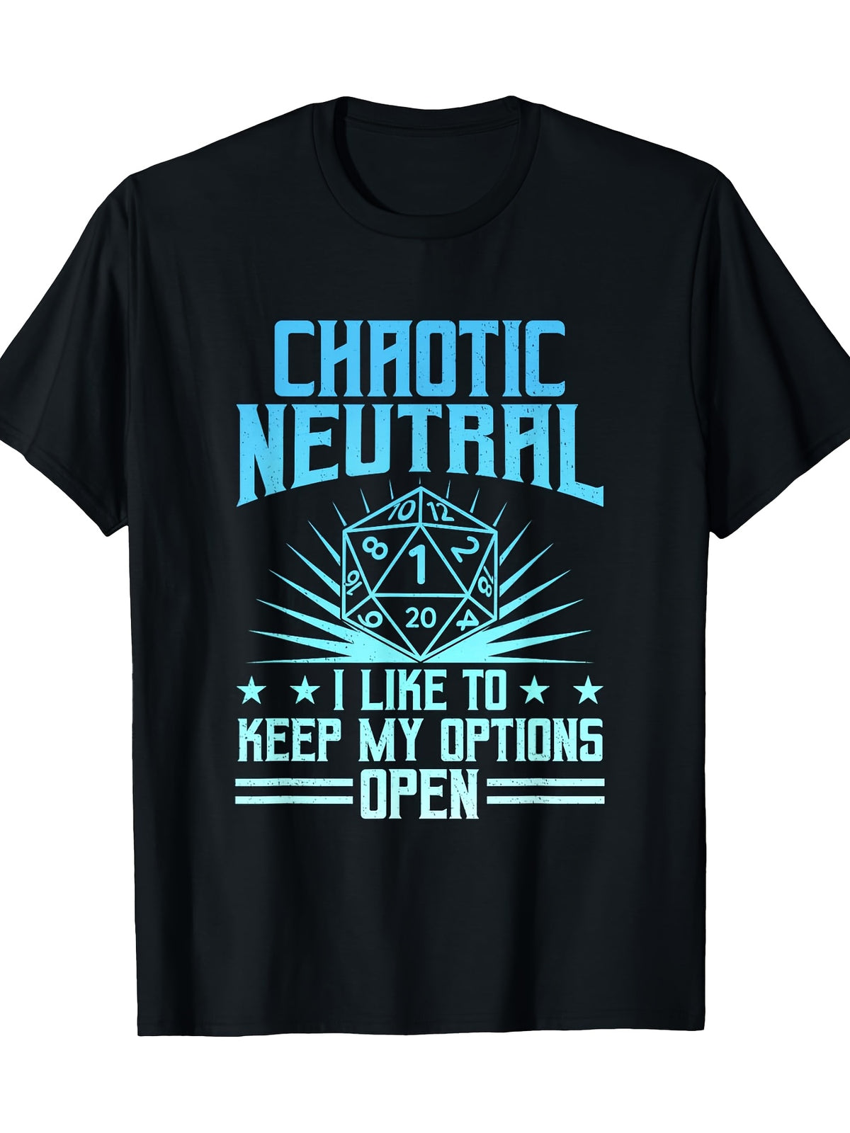 Chaotic Neutral I Like To Keep My Options Open D20 Tabletop T-shirt 100% cotton180g