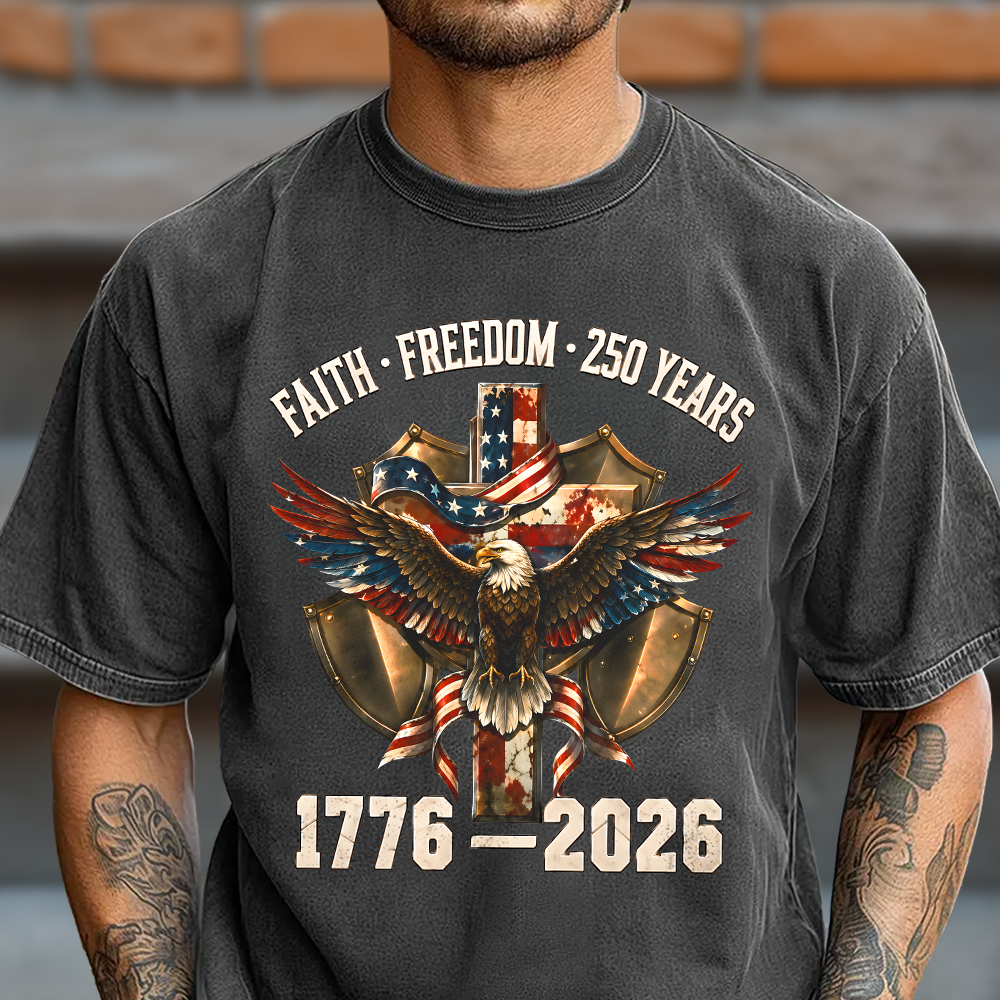 Faith Freedom 250 Years Patriotic USA Eagle Comfort Shirt TH10 170193