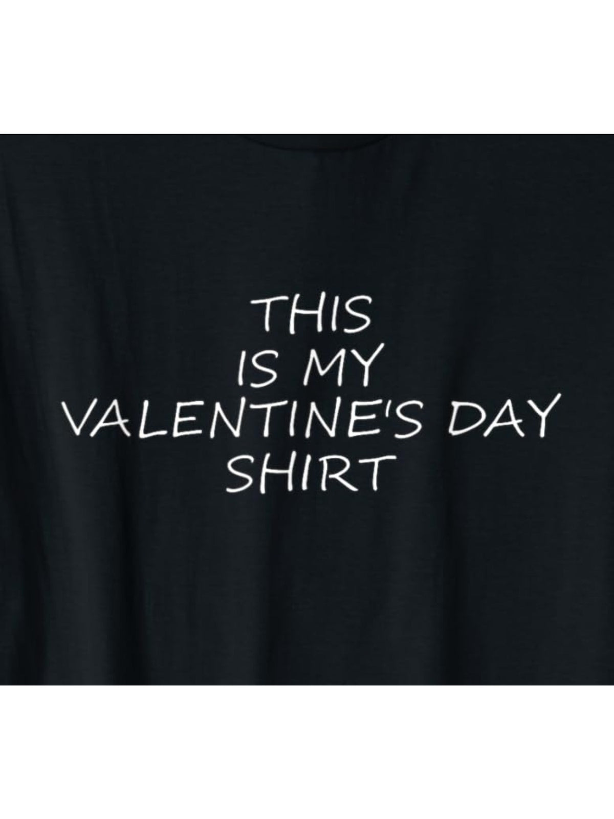 Men's "This Is My Valentine Shirt" Funny Retro Graphic T-Shirt – 100% Cotton, Black with White Text, Casual Short-Sleeve Top for Summer, Casual Attire, and Valentine's Day Gift