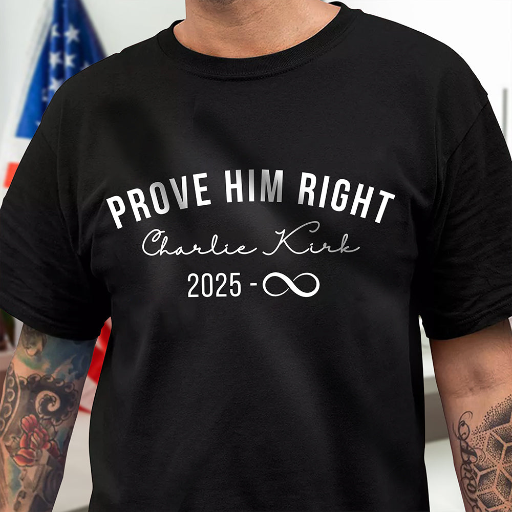 Prove Him Right Support Charlie Kirk Dark Shirt HA75 64438