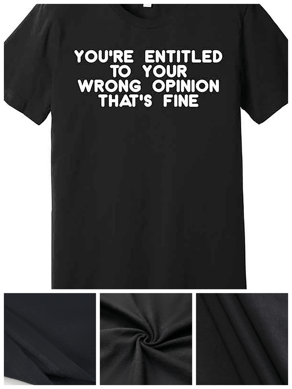 Youre Entitled To Your Wrong Opinion Thats Fine Funny Gift Premium T-Shirt 230219 funny Men'S Short Sleeve Graphic T-shirt Collection black AA