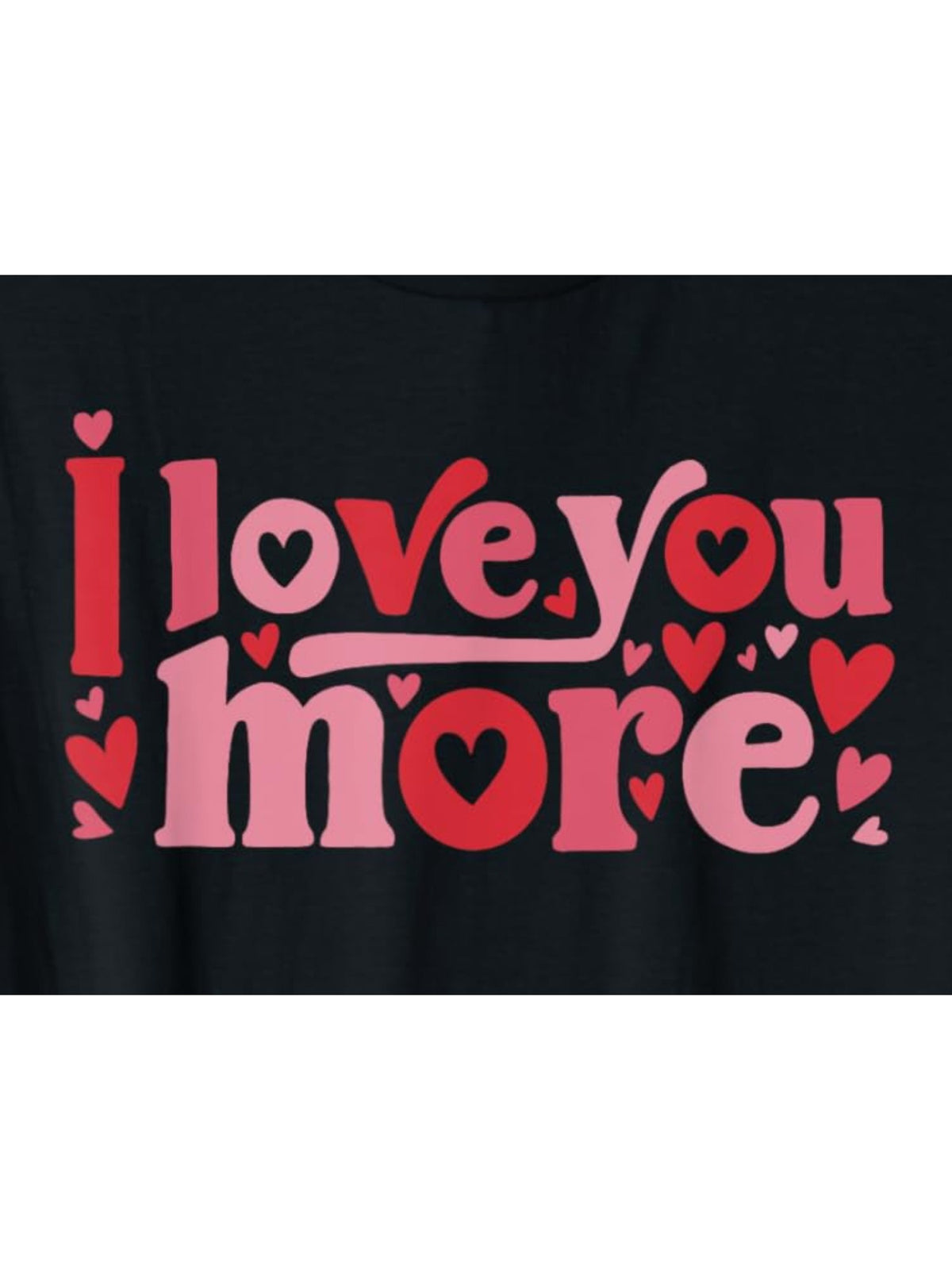 Men's "I Love You More" Funny Valentine's Day T-Shirt - Retro Style, 100% Cotton, Comfortable Short-Sleeve Crewneck, Ideal for Casual Attire & Gifts